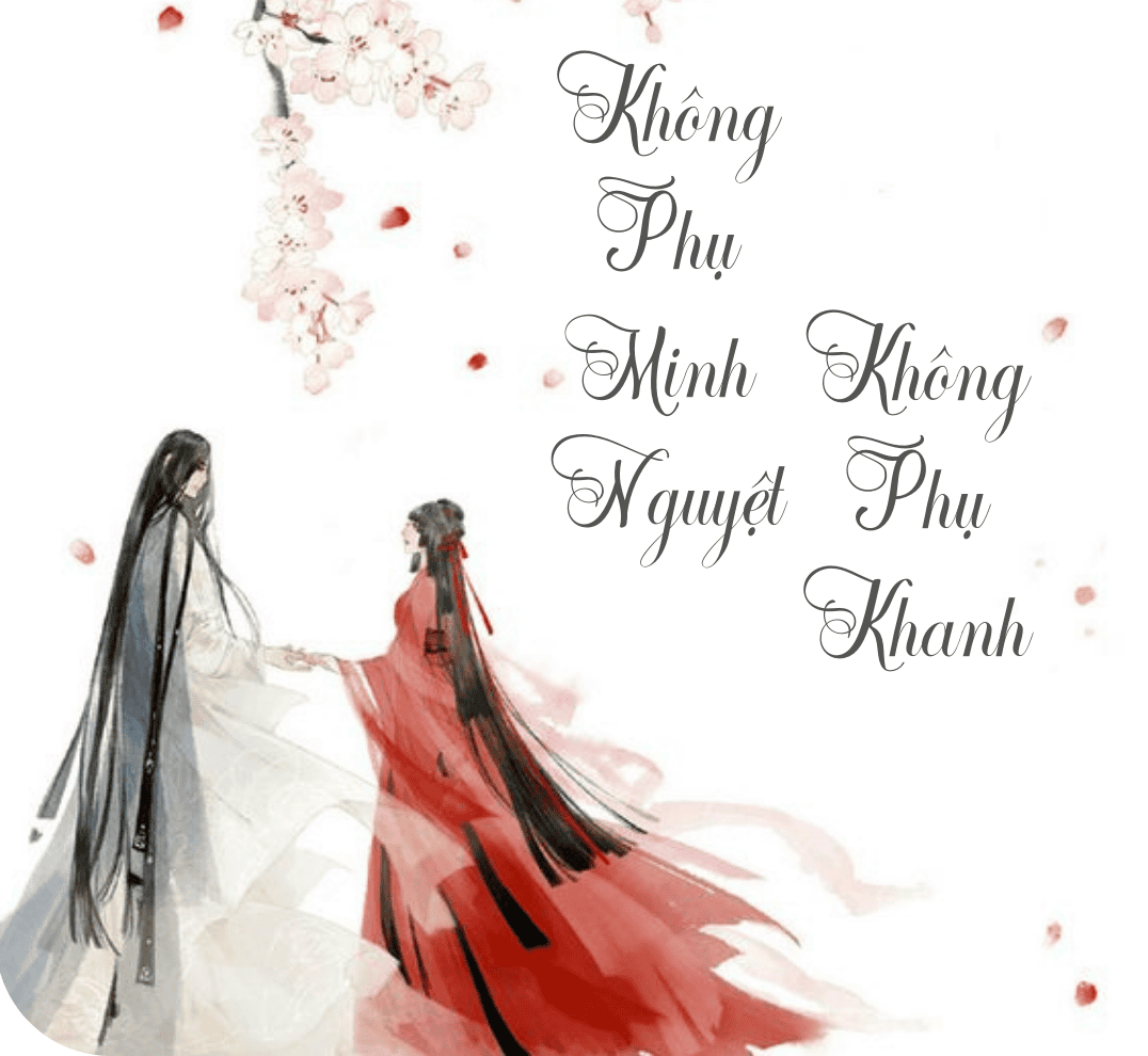 Không Phụ Minh Nguyệt Không Phụ Khanh