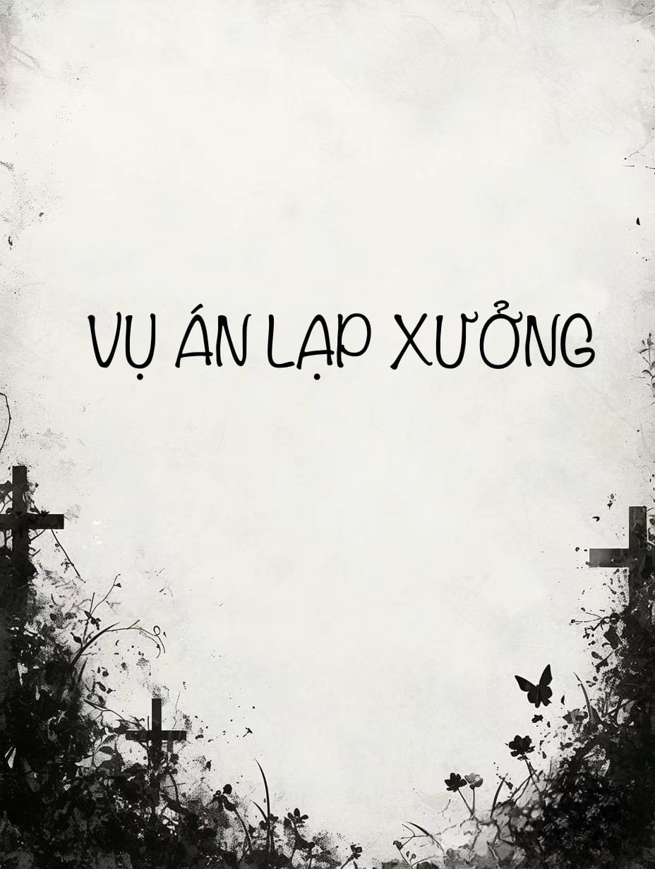 VỤ ÁN LẠP XƯỞNG