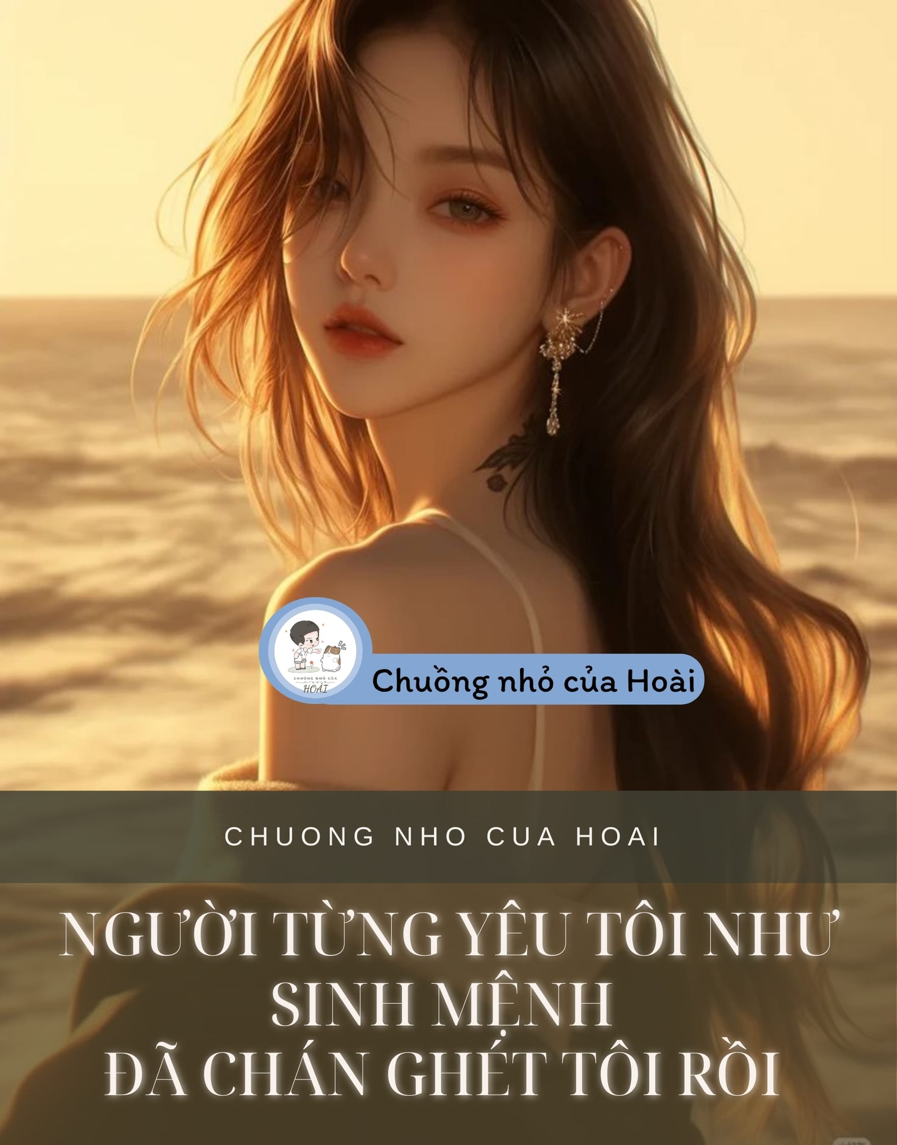 NGƯỜI TỪNG YÊU TÔI NHƯ SINH MỆNH ĐÃ CHÁN GHÉT TÔI RỒI