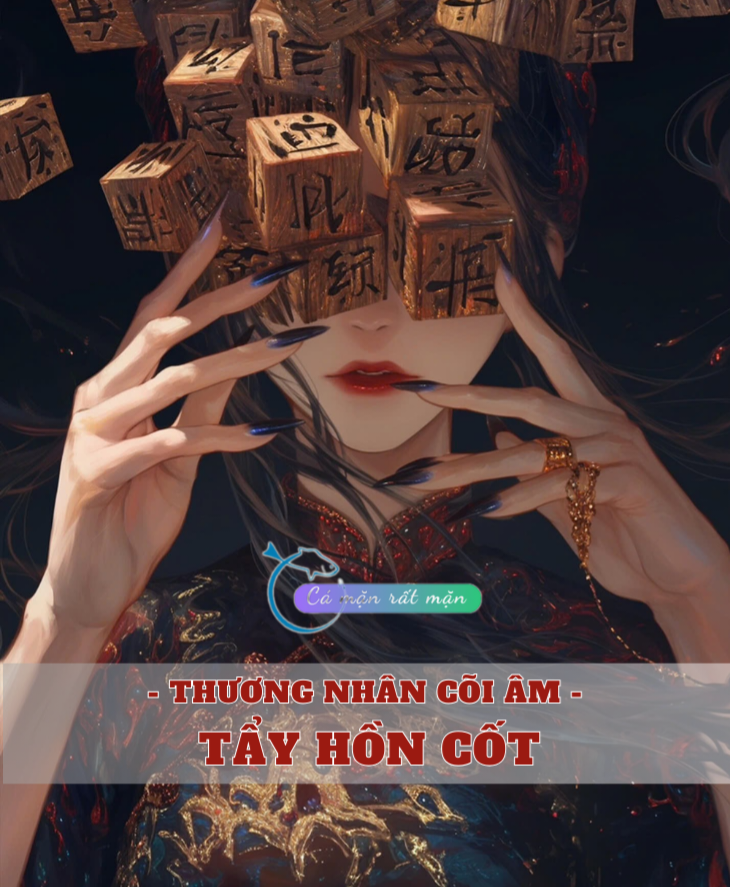 Tẩy Hồn Cốt [Series Thương Nhân Cõi Âm]