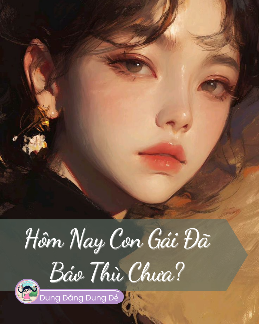 HÔM NAY CON GÁI ĐÃ BÁO THÙ CHƯA?