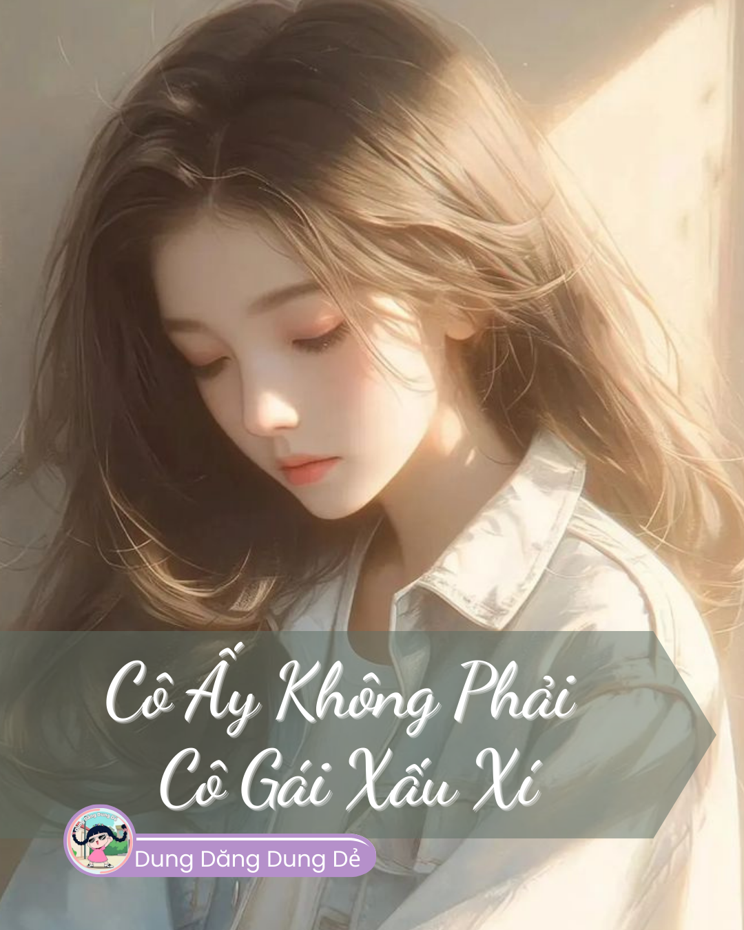 CÔ ẤY KHÔNG PHẢI CÔ GÁI XẤU XÍ