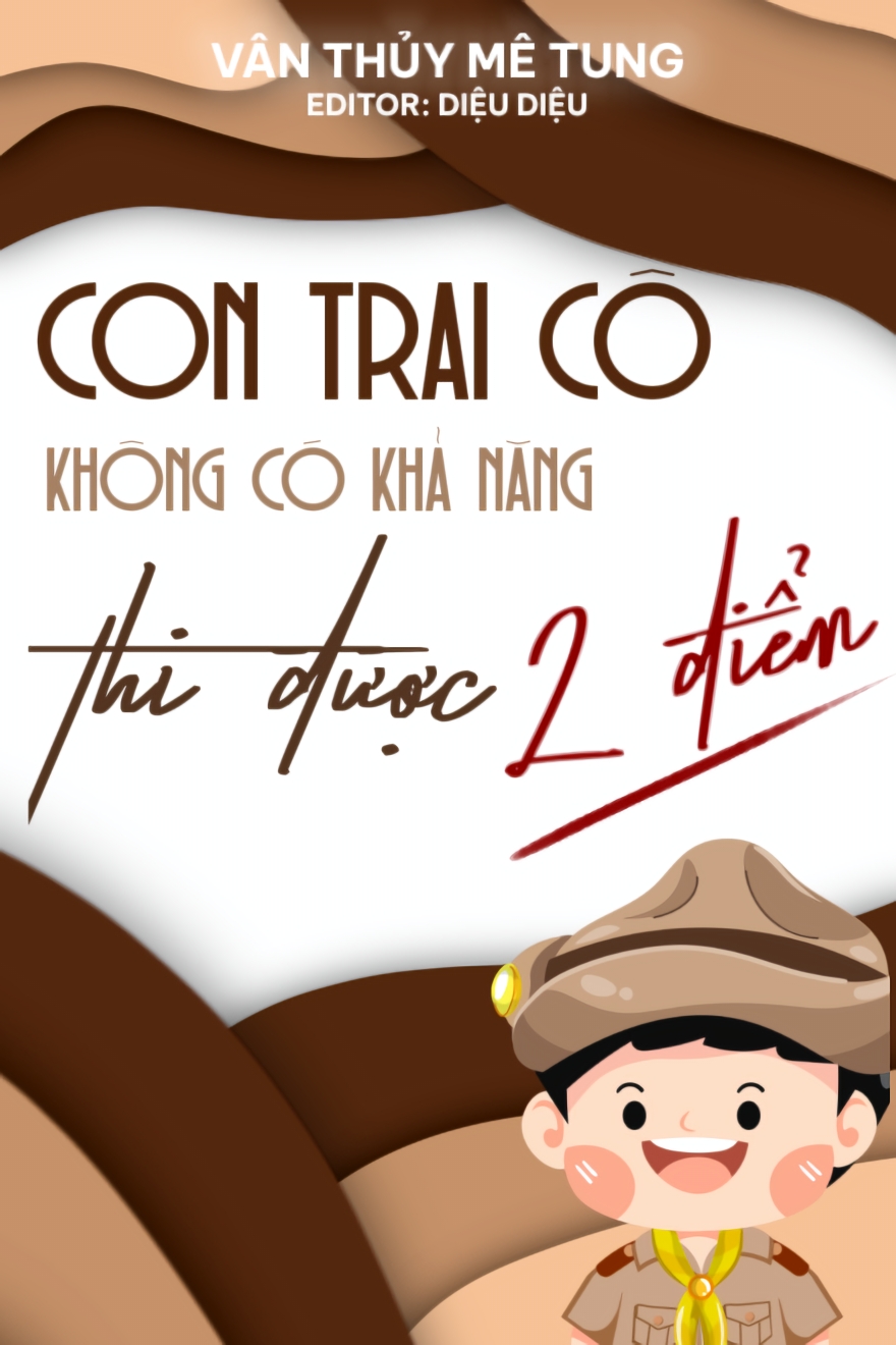 Con Trai Cô Không Có Khả Năng Thi Được 2 Điểm