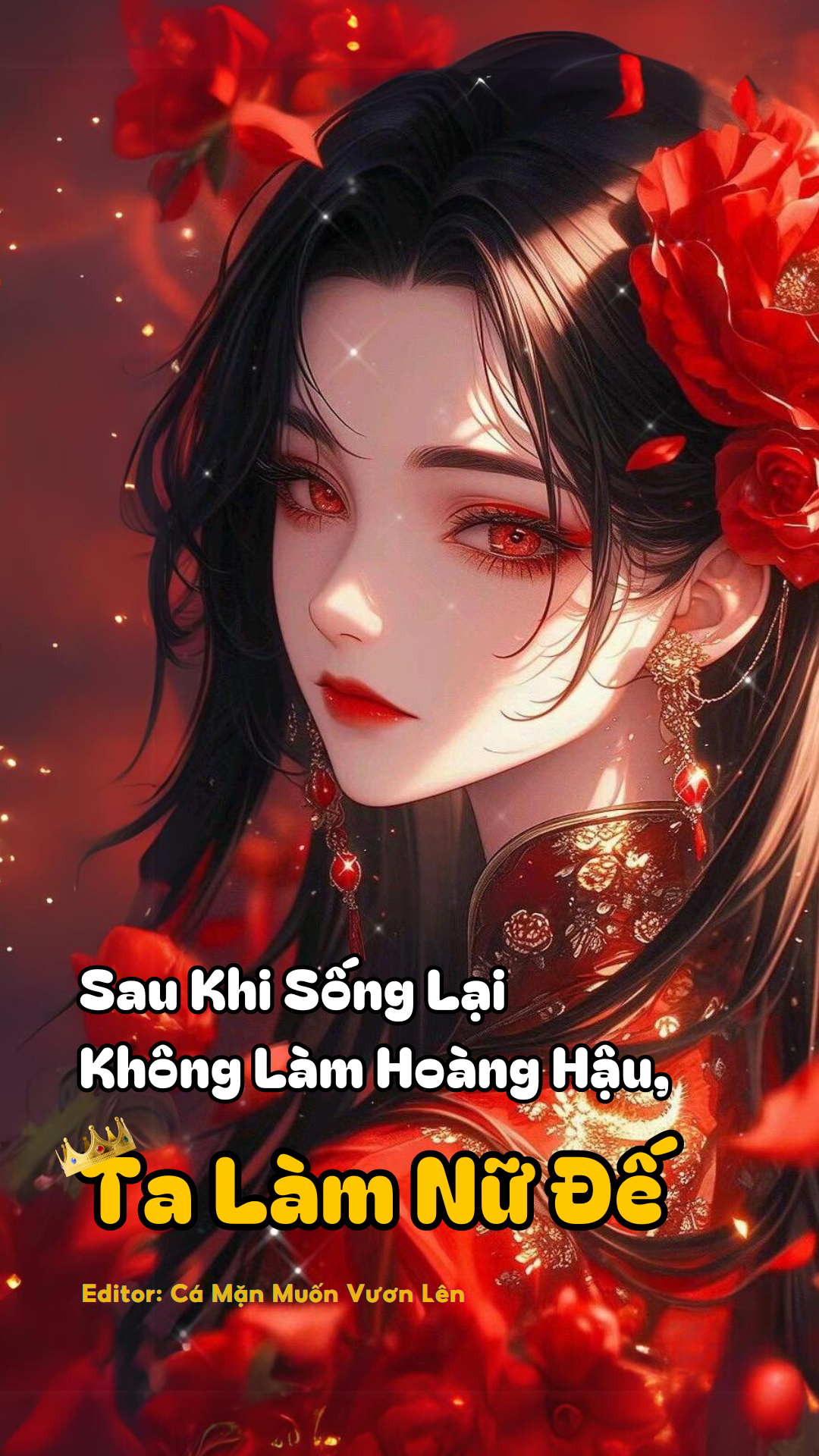 Sau Khi Sống Lại Không Làm Hoàng Hậu, Ta Làm Nữ Đế