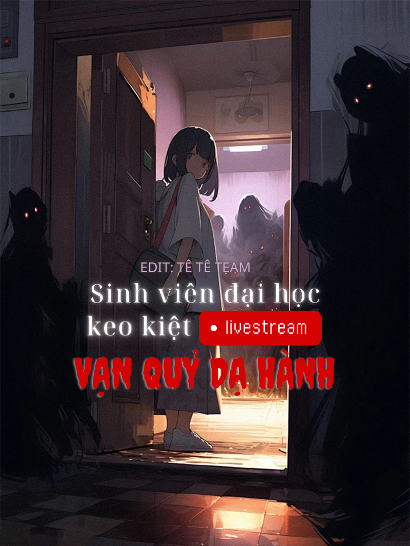 Sinh Viên Đại Học Keo Kiệt Livestream Vạn Quỷ Dạ Hành