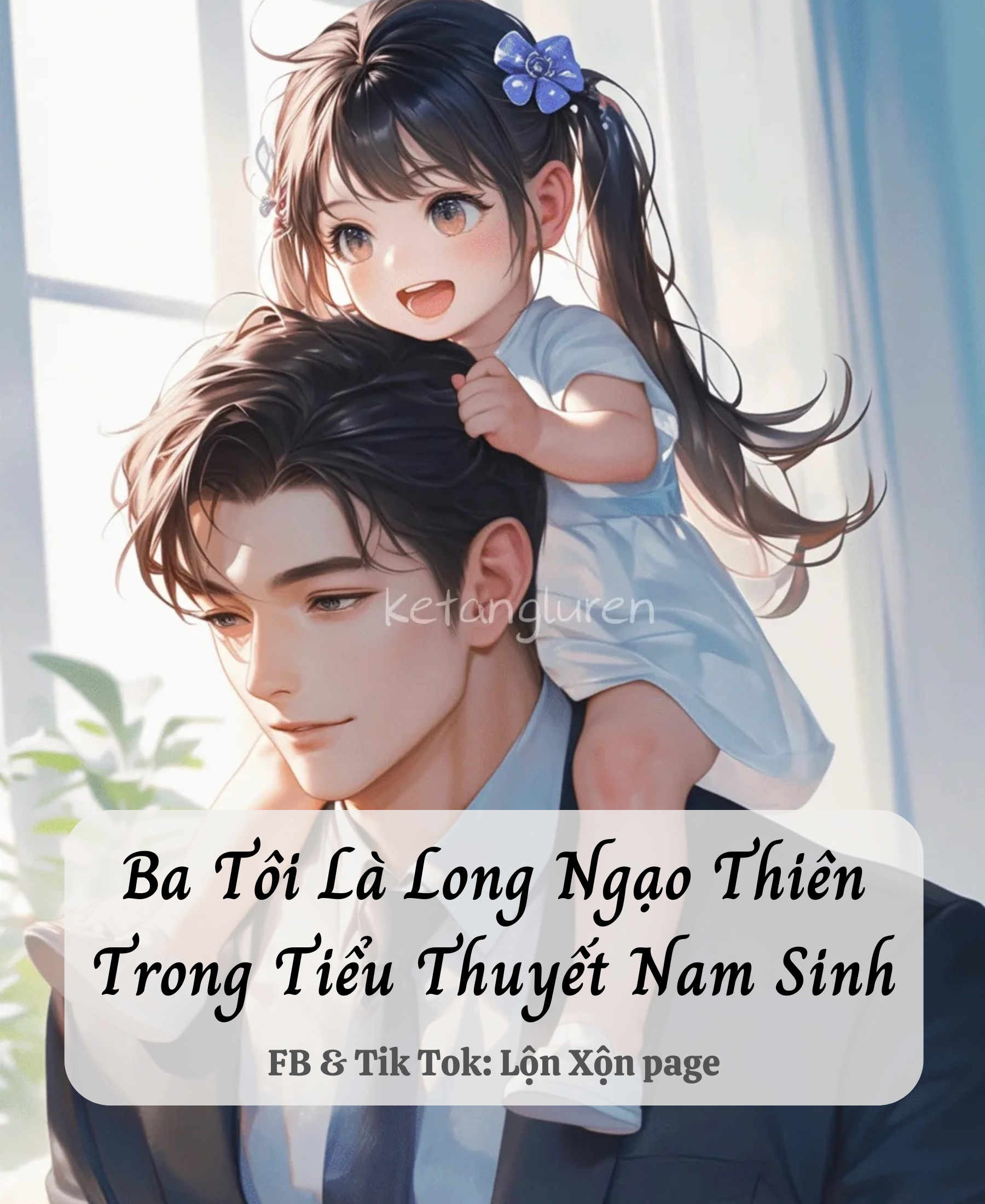 Ba Tôi Là Long Ngạo Thiên Trong Tiểu Thuyết Nam Sinh