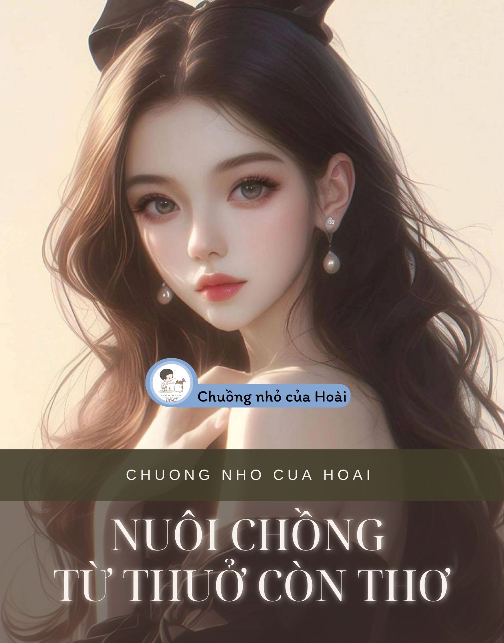 NUÔI CHỒNG TỪ THUỞ CÒN THƠ