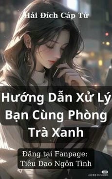 Hướng Dẫn Xử Lý Bạn Cùng Phòng Trà Xanh