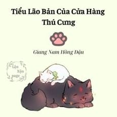 Tiểu Lão Bản Của Cửa Hàng Thú Cưng