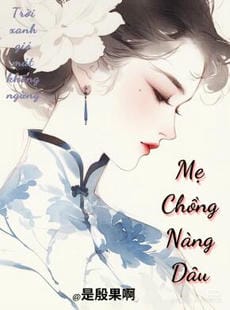 MẸ CHỒNG NÀNG DÂU