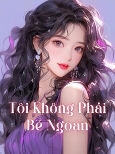 Tôi Không Phải Là Bé Ngoan