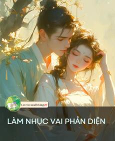 LÀM NHỤC VAI PHẢN DIỆN