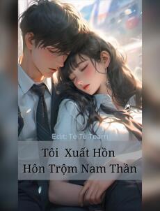 Tôi Xuất Hồn Hôn Trộm Nam Thần