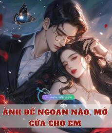 Ảnh Đế Ngoan Nào, Mở Cửa Cho Em