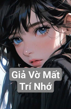 Giả Vờ Mất Trí Nhớ